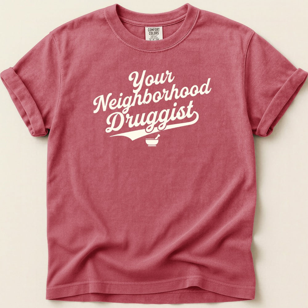 Your Neighborhood Druggist Tee