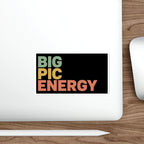 Black rectangle sticker with "BIG PIC ENERGY" in colorful text.