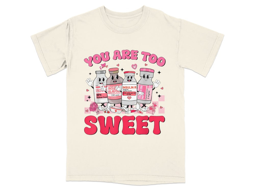 You Are Too Sweet Insulin Tee