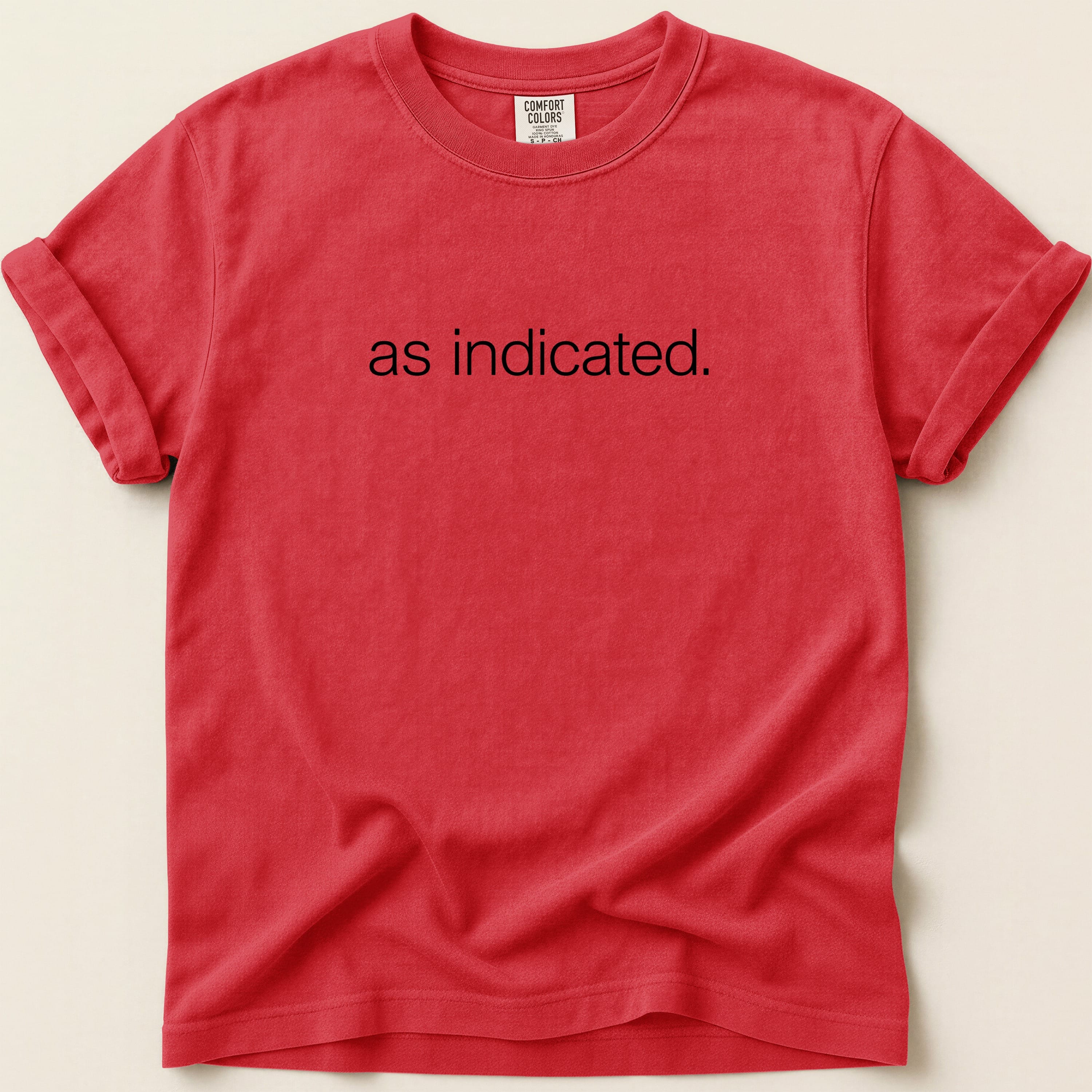 Red t-shirt with "as indicated." printed on the chest.
