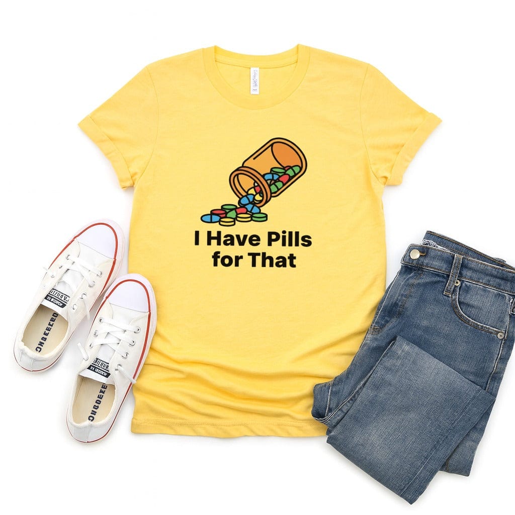 I Have Pills for That Graphic Funny Casual T-shirt product