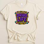 The Drug Life Chose Me Tee