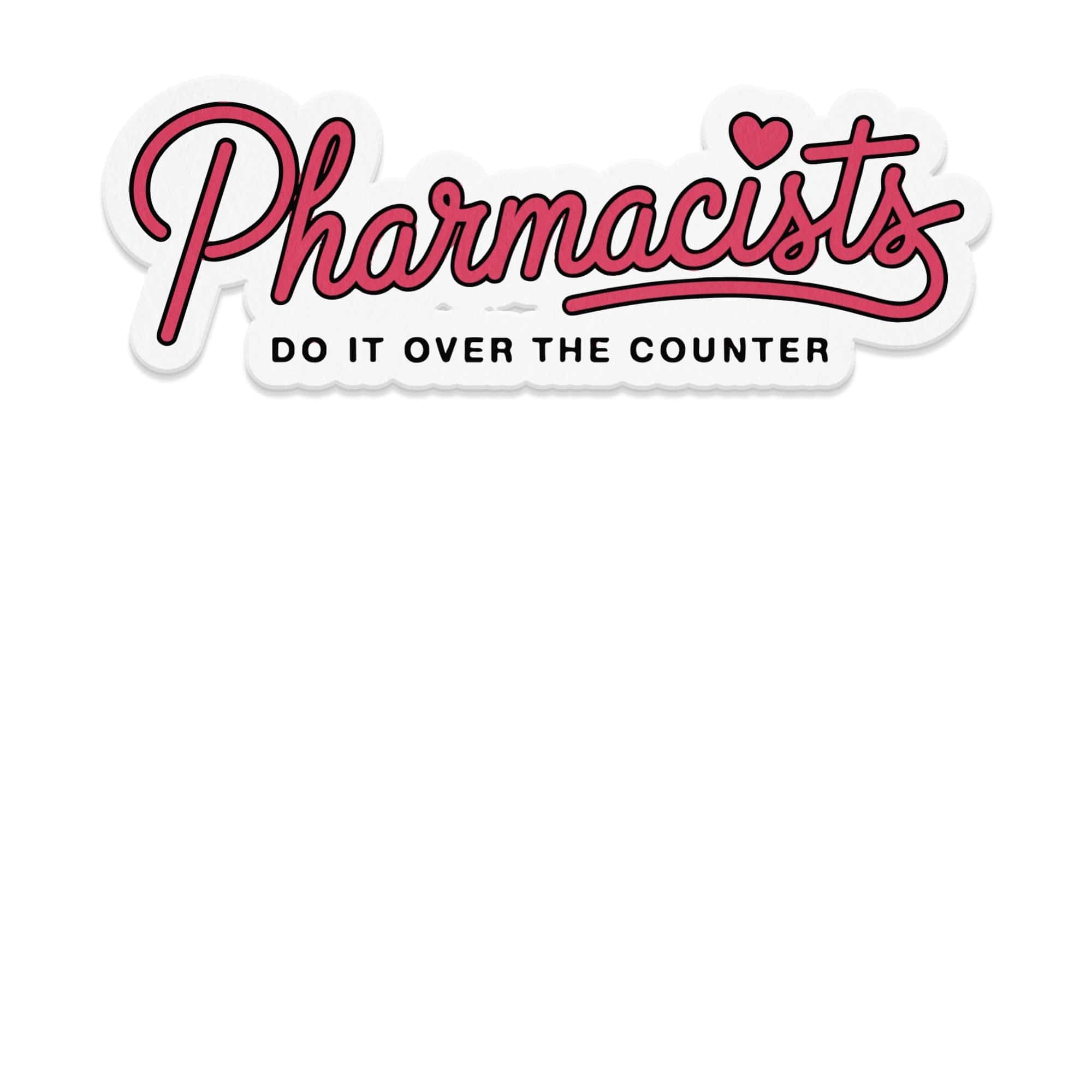 Pharmacists Do It Over The Counter Sticker product
