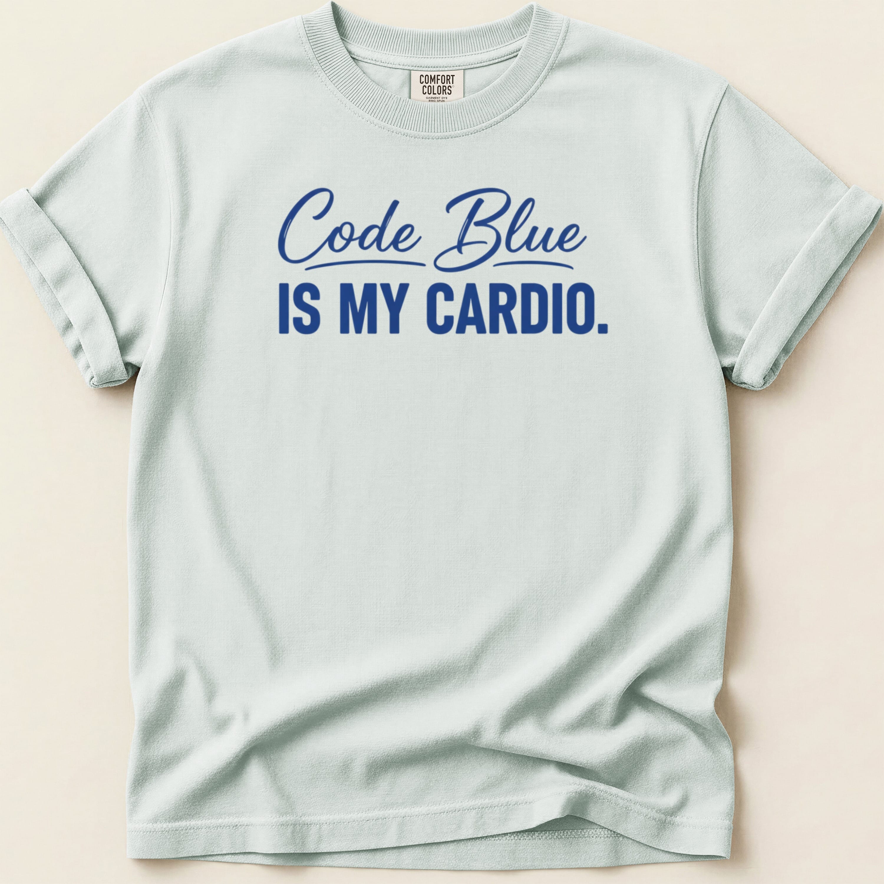 Light blue Comfort Colors t-shirt with "Code Blue is my Cardio." text.