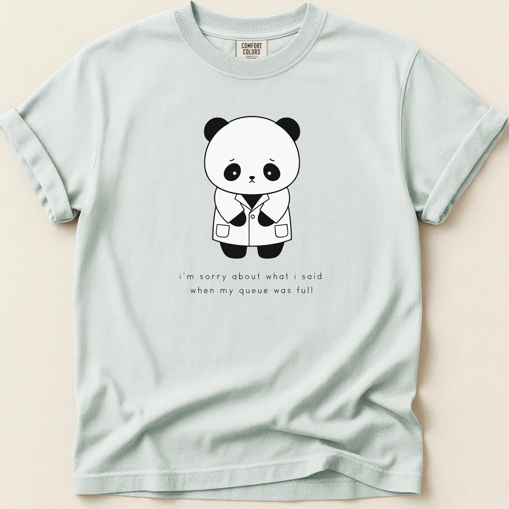 T-shirt with a sad panda in a lab coat and text about a full queue.
