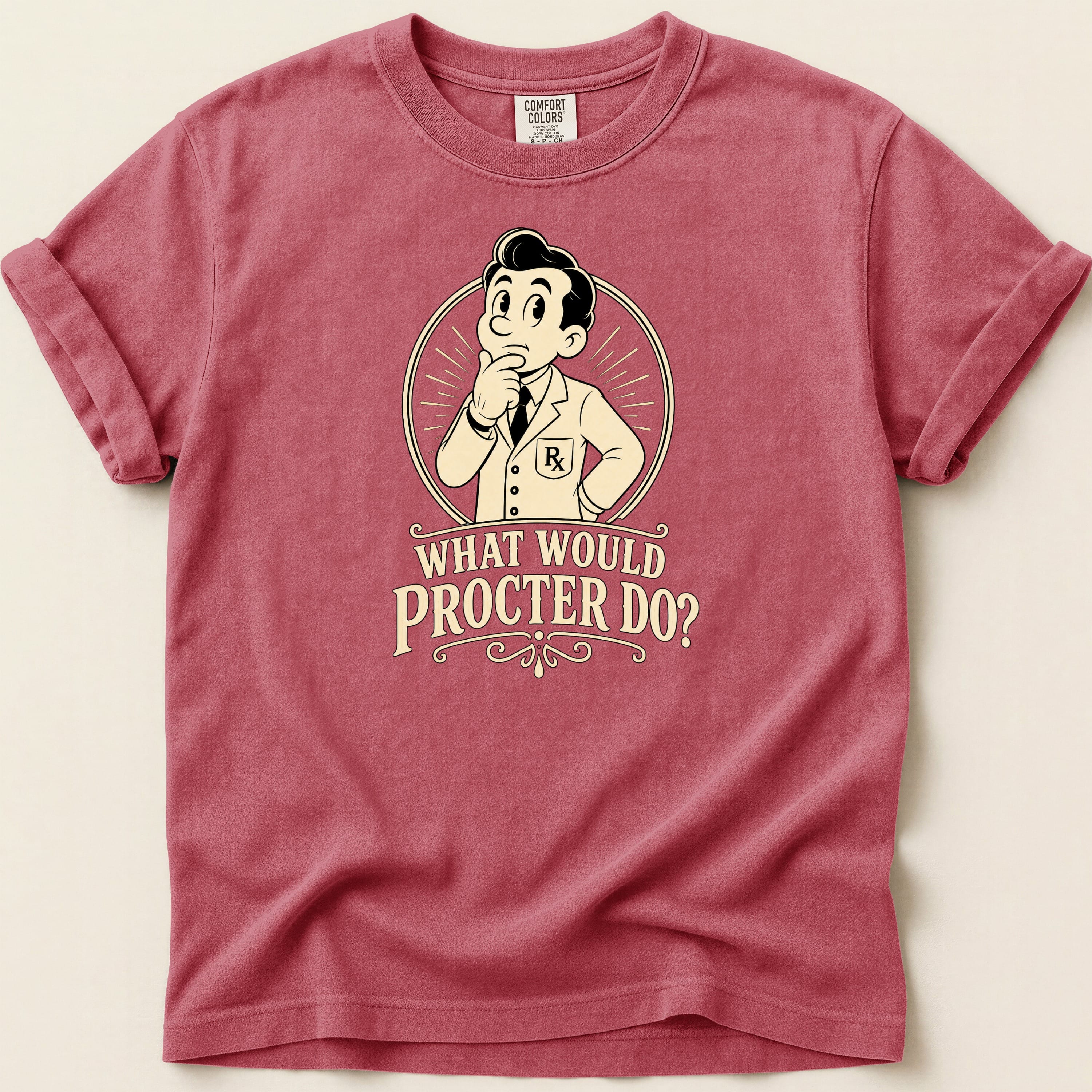 T-shirt with a cartoon doctor asking "What would Procter do?".
