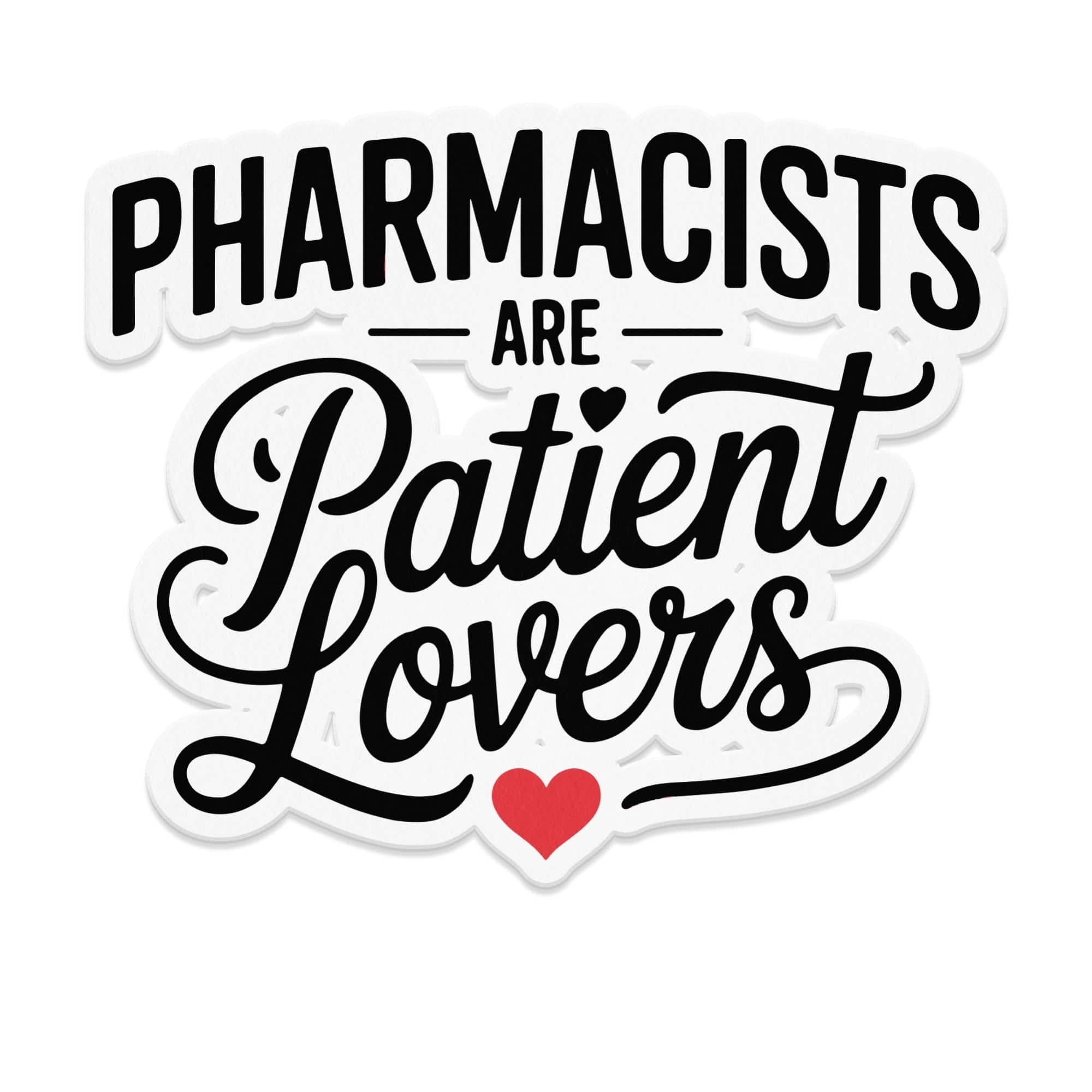 Pharmacists Are Patient Lovers Sticker product