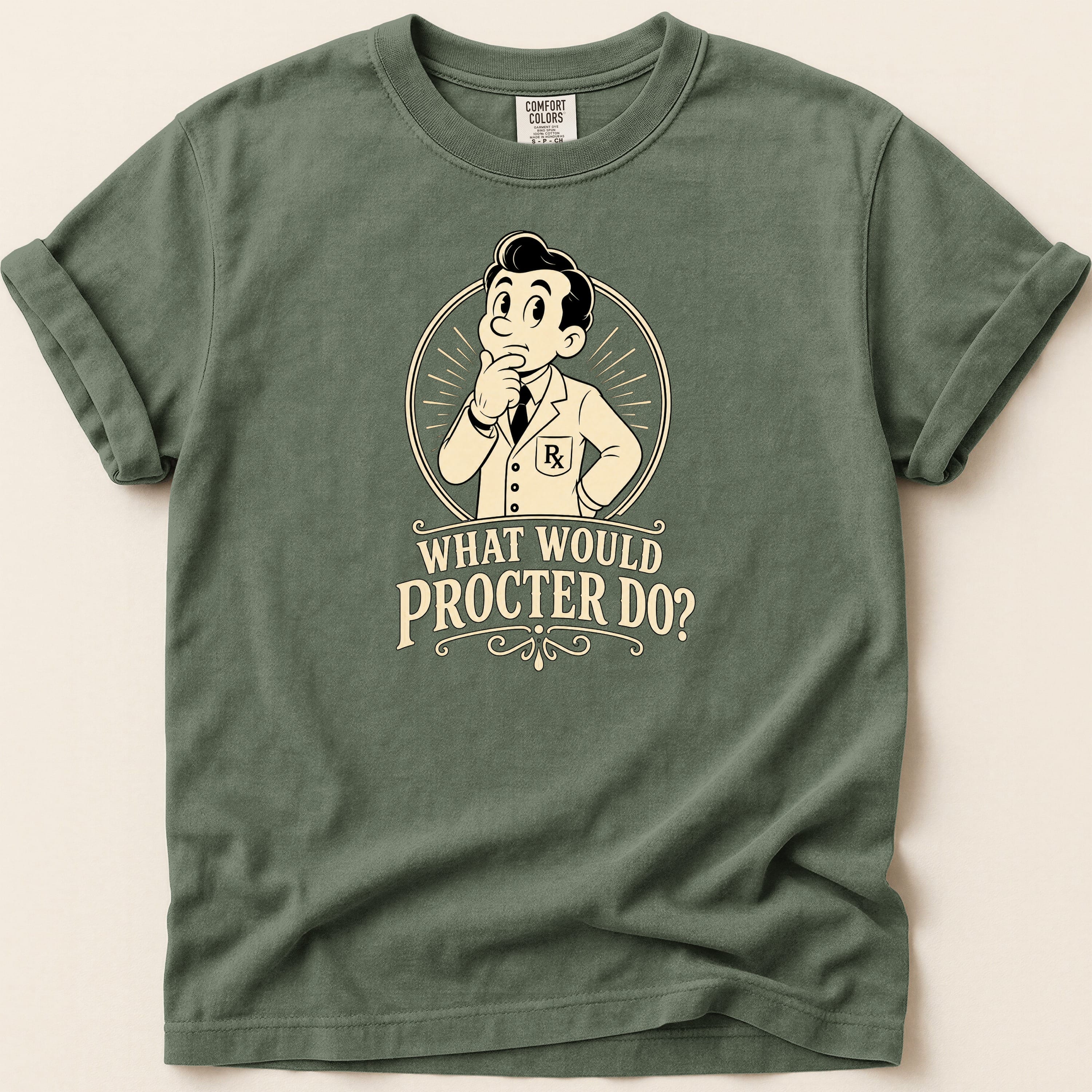 Green t-shirt with a cartoon doctor asking "What Would Procter Do?".