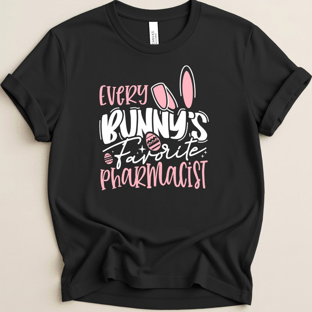 Every Bunny’s Favorite Pharmacist Tee