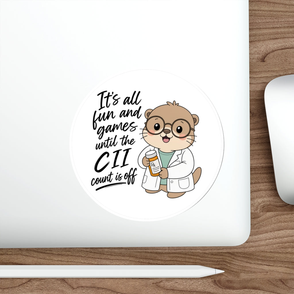 Cute otter in lab coat with prescription bottle, text reads "It's all fun and games until the CII count is off".