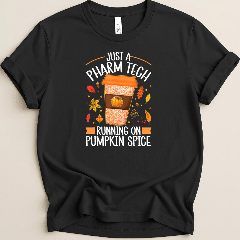 Just a Pharm Tech Running on Pumpkin Spice Tee