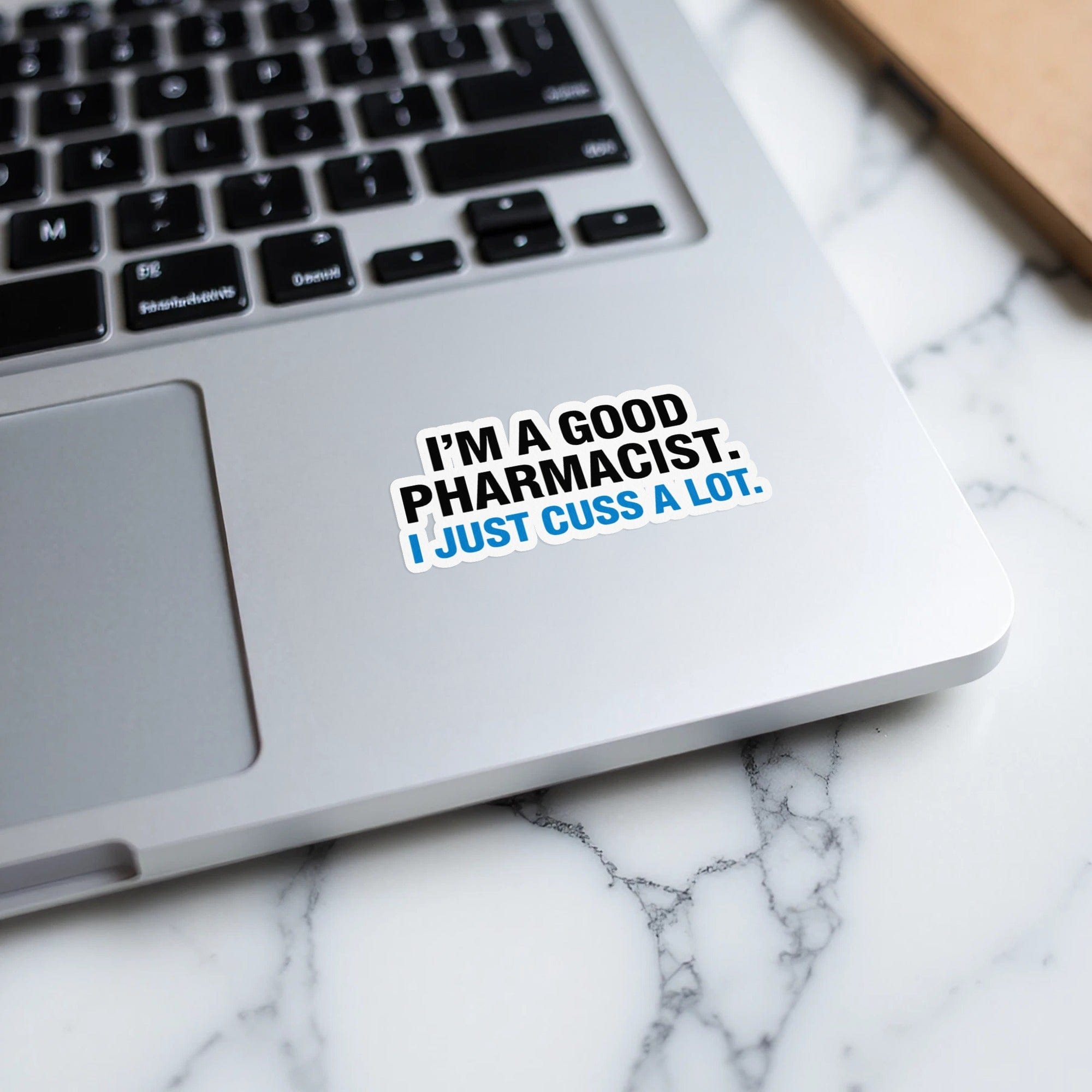 I'm a Good Pharmacist I Just Cuss A Lot sticker product