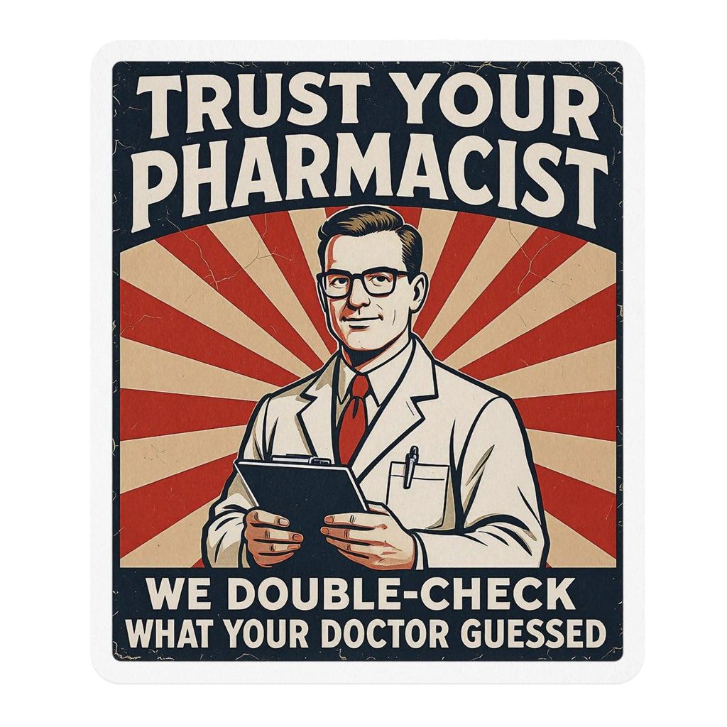 Trust Your Pharmacist Quote Decorative Sign