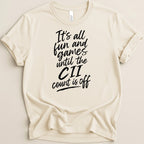 Cream t-shirt with black text: "It's all fun and games until the CII count is off."