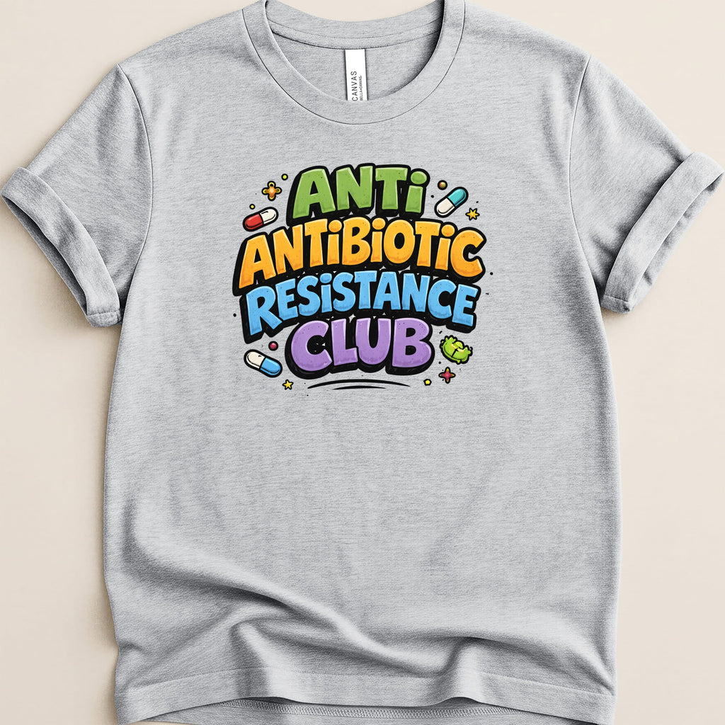 Gray t-shirt with "Anti-Antibiotic Resistance Club" text and colorful pill graphics.
