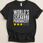 Black t-shirt with "World's Okayest Pharmacist" and three yellow stars.