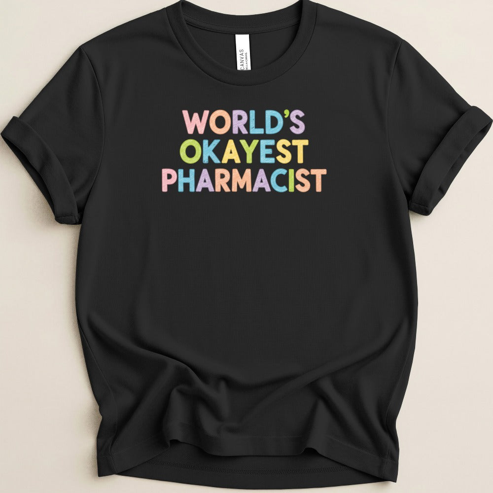 World’s Okayest Pharmacist Tee