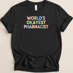 World’s Okayest Pharmacist Tee