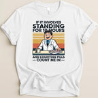 If It Involves Standing for 10 Hours and Counting Pills (Male) Tee