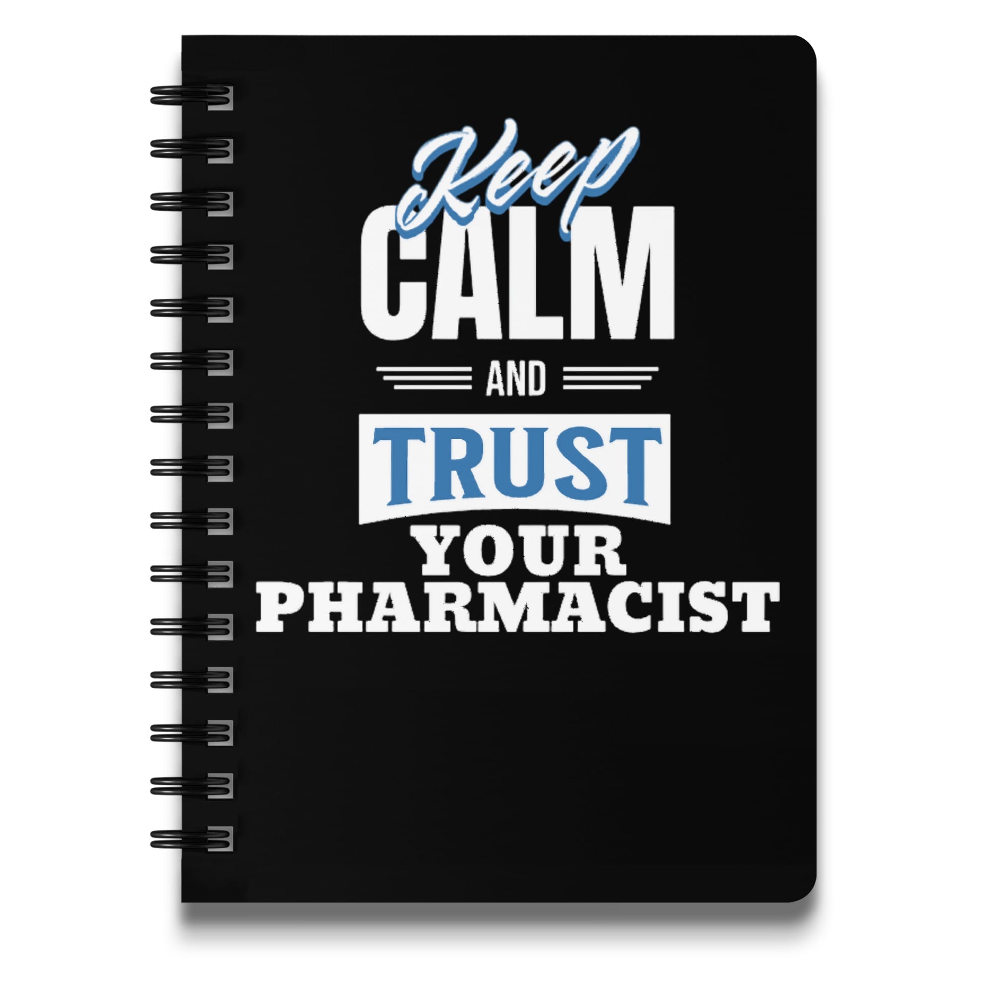 Notebook with "Keep Calm and Trust Your Pharmacist" text.