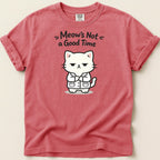 Red t-shirt with a cartoon cat on it saying "Meow's Not a Good Time."
