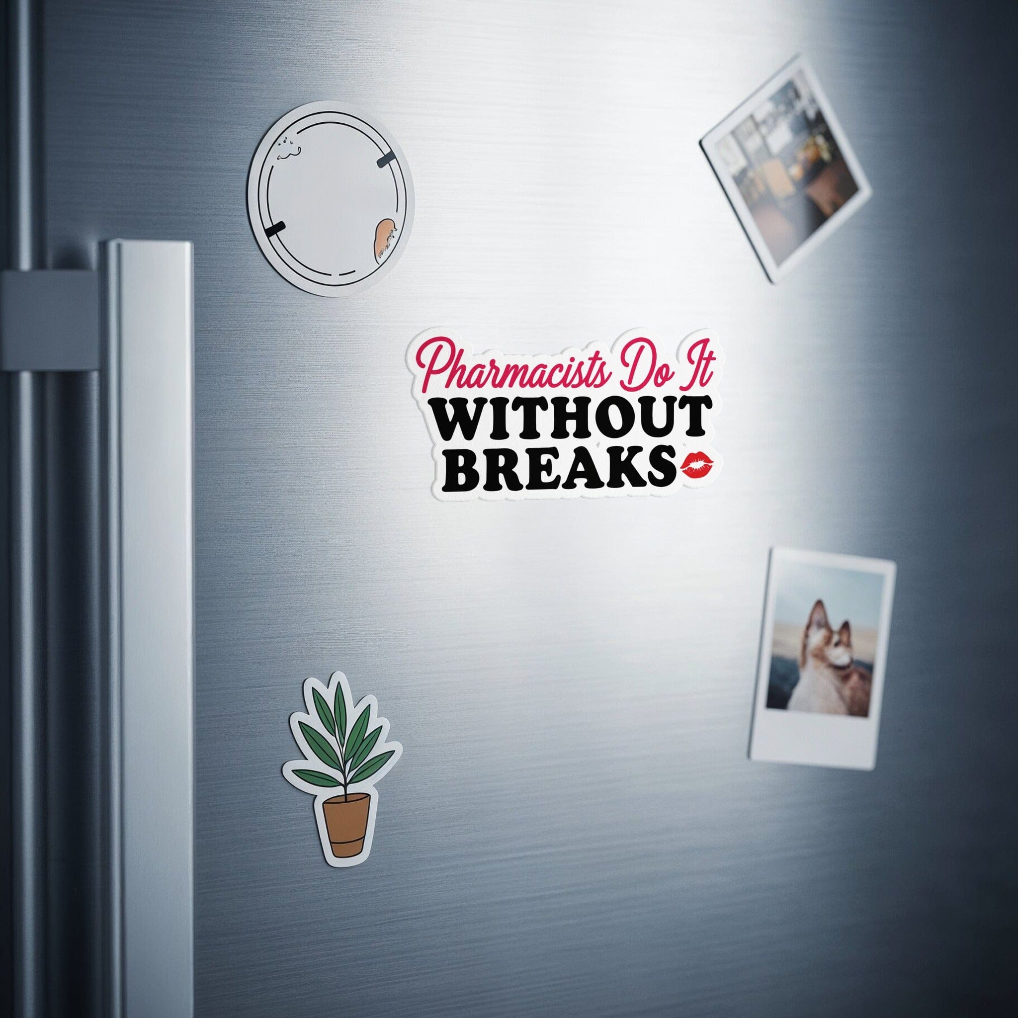 Pharmacists Do It Without Breaks slogan fridge sticker