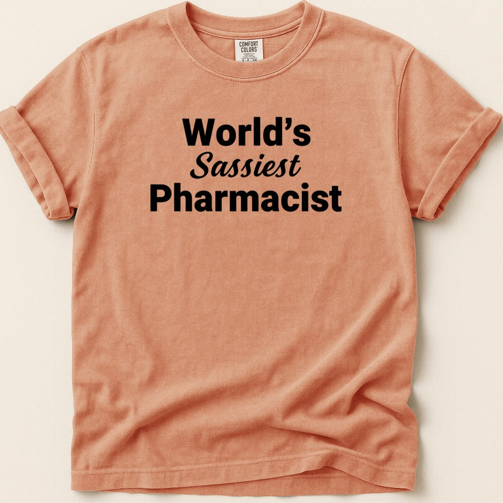 World’s Sassiest Pharmacist Tee