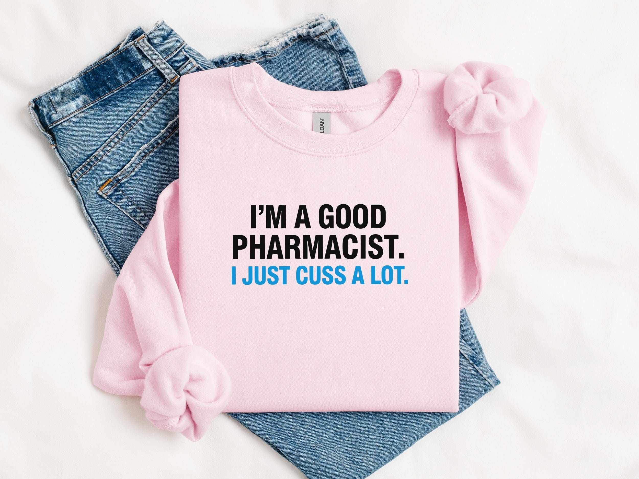 I'm A Good Pharmacist I Just Cuss A Lot product type