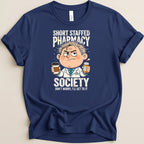 Short Staffed Pharmacy Society (Male Pharmacist) Tee