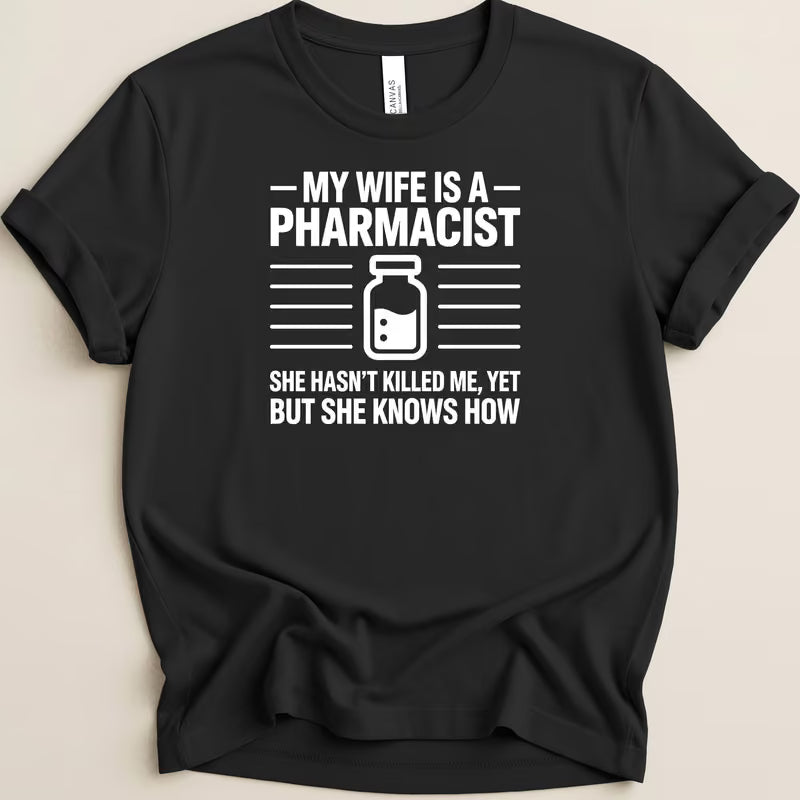 My Wife Is a Pharmacist v2 Tee