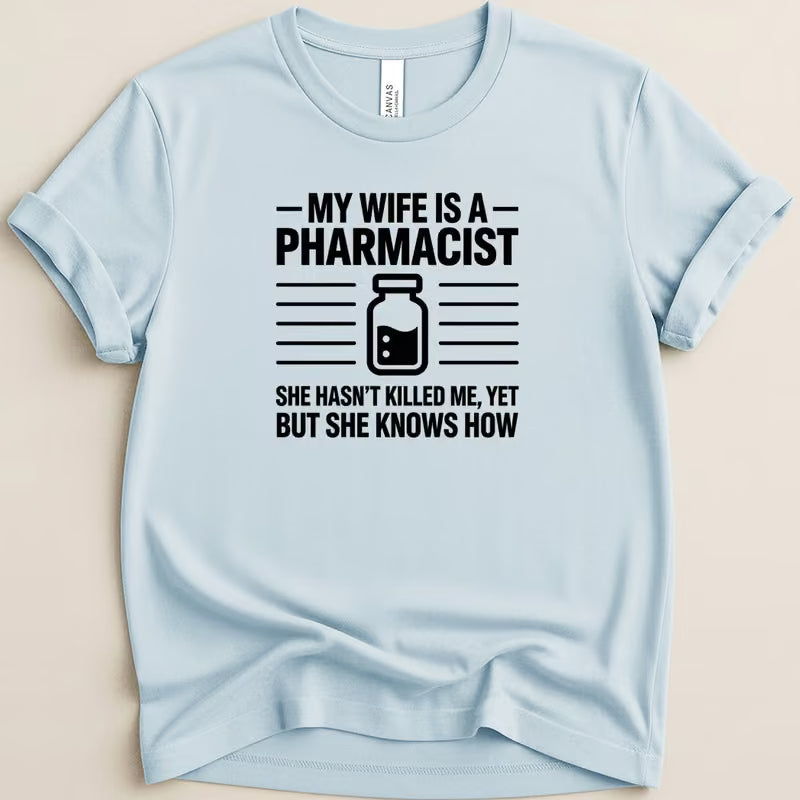 My Wife Is a Pharmacist v2 Tee