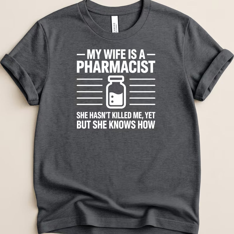 My Wife Is a Pharmacist v2 Tee