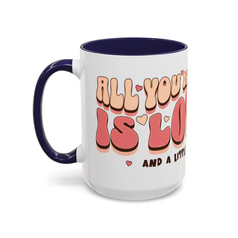 All You Need Is Love and a Little Xanax Mug