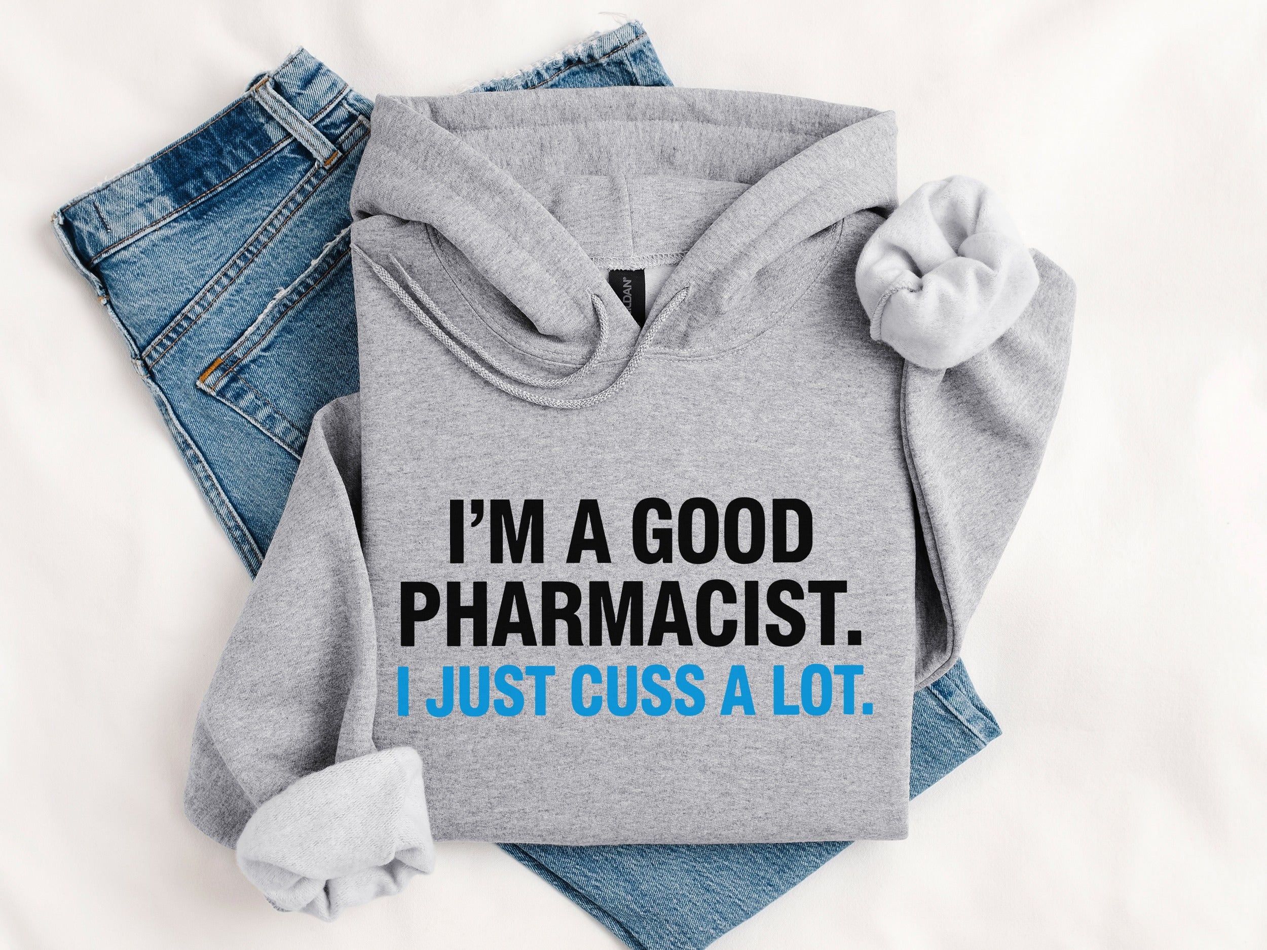 I'm A Good Pharmacist I Just Cuss A Lot Hoodie