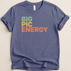 Navy t-shirt with "BIG PIC ENERGY" in colorful letters.