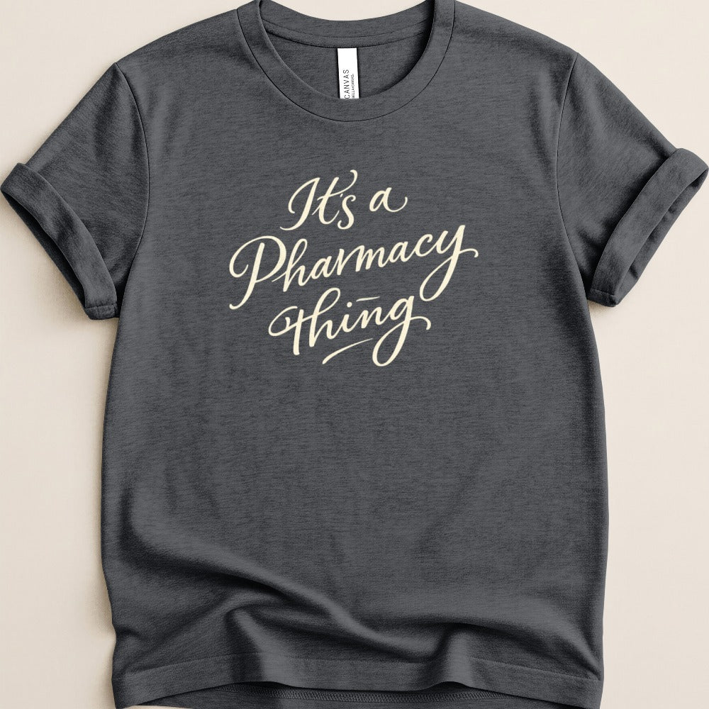 It's a Pharmacy Thing Tee