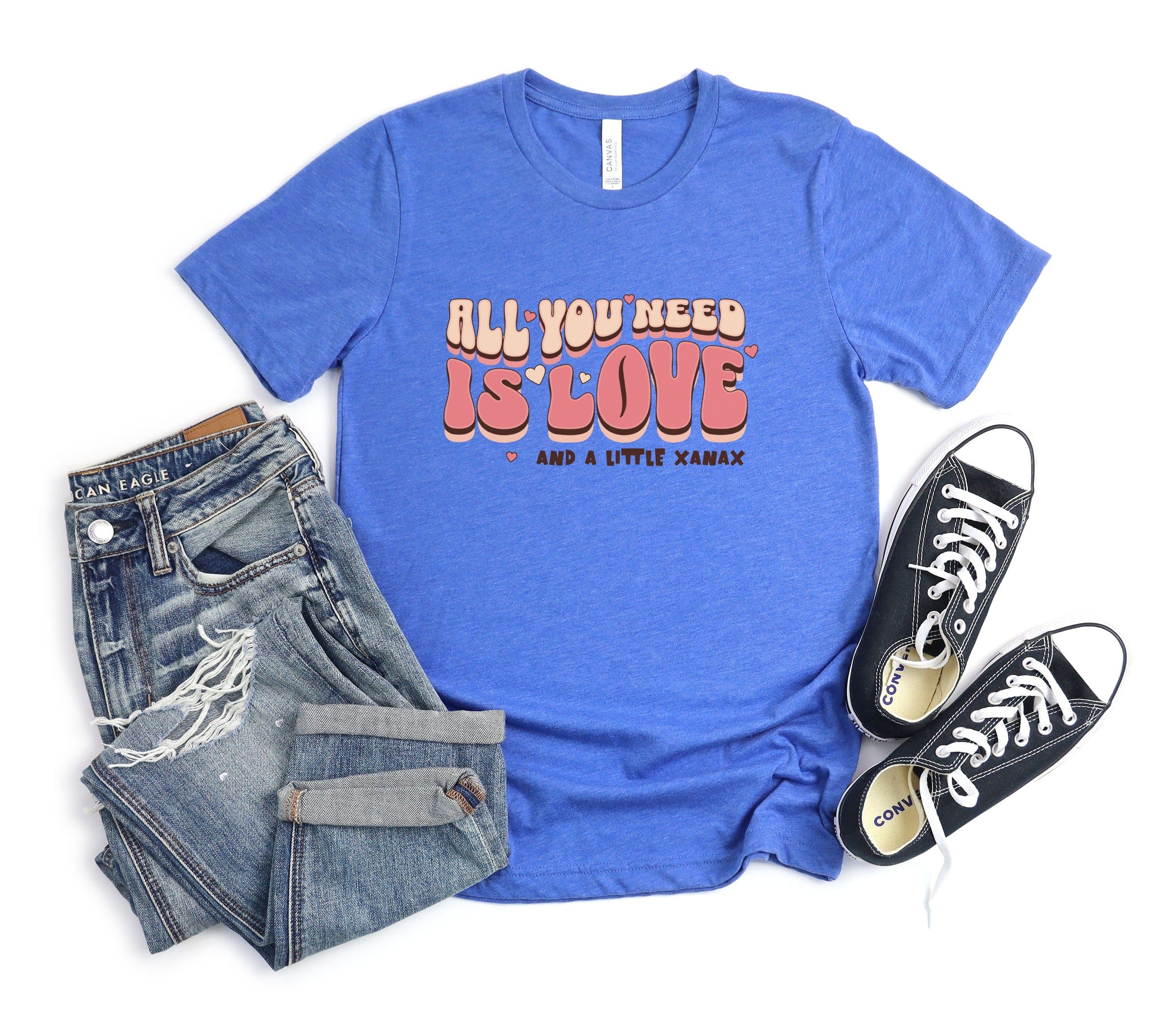 All You Need Is Love And A Little Xanax T-shirt product