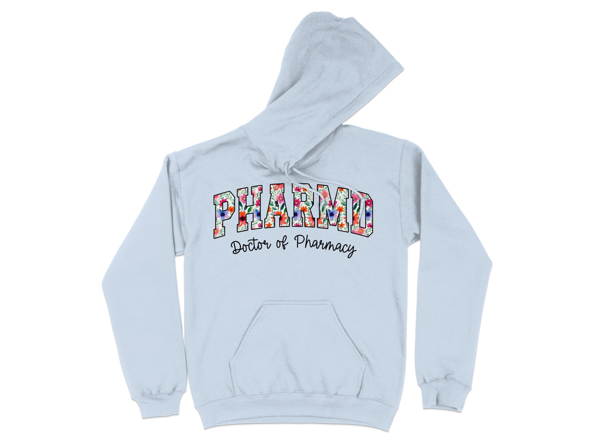 Light blue hoodie with "PHARMD Doctor of Pharmacy" in floral font.