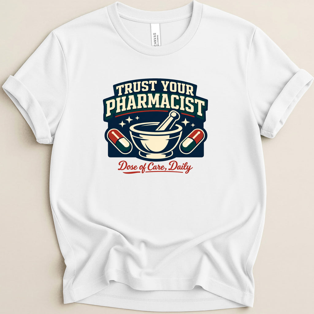 White t-shirt with "Trust Your Pharmacist" and pill graphic.