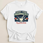 White t-shirt with "Trust Your Pharmacist" and pill graphic.