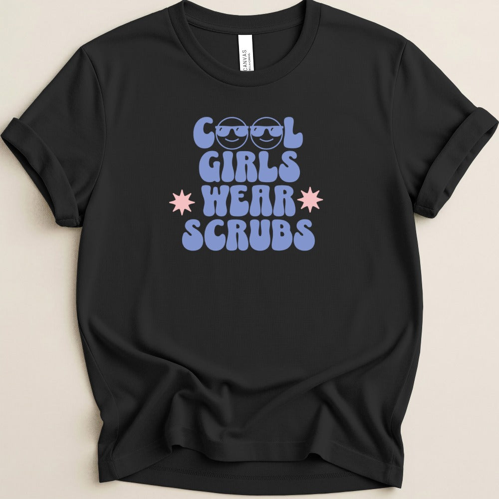 Cool Girls Wear Scrubs Tee