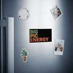 Black magnet with "BIG PIC ENERGY" in colorful text, two photos, and a plant sticker.