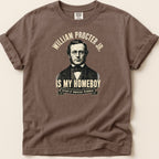 T-shirt with portrait of William Procter Jr. and text "Is My Homeboy".