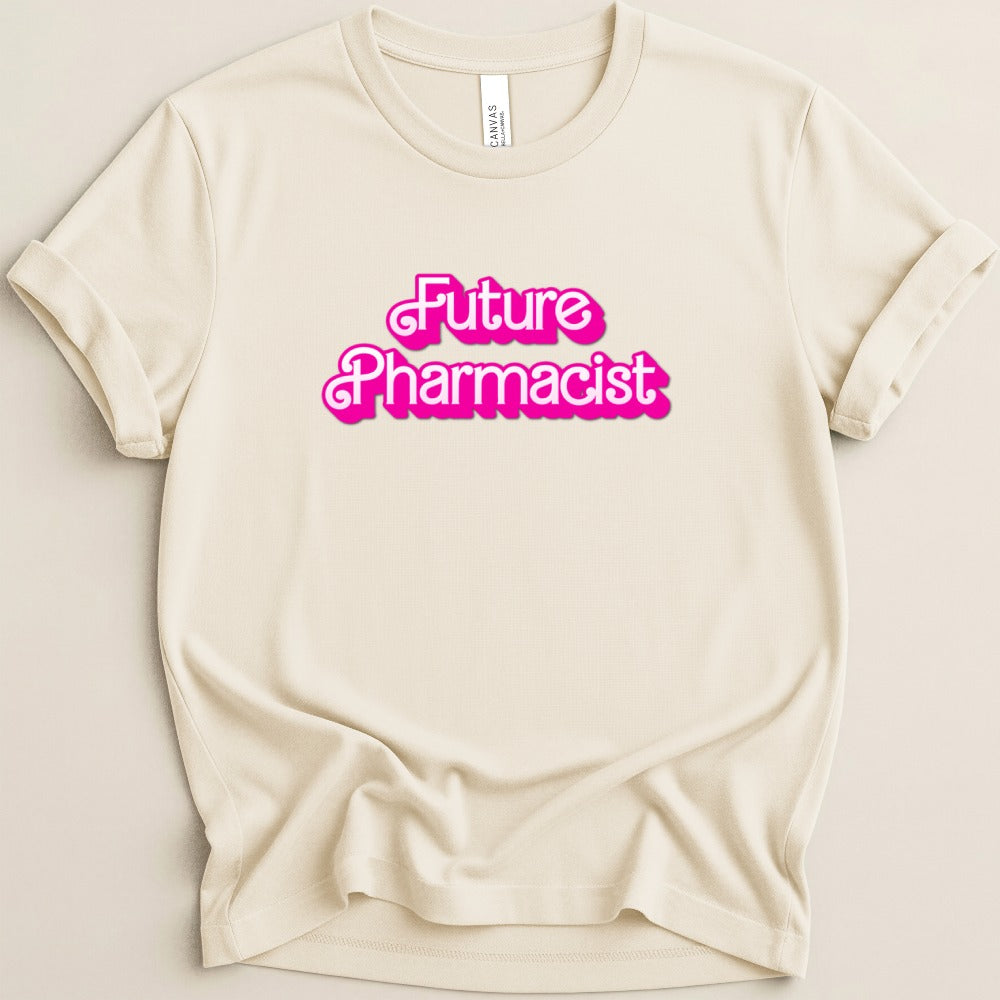 Future Pharmacist (Barbie Font) Tee