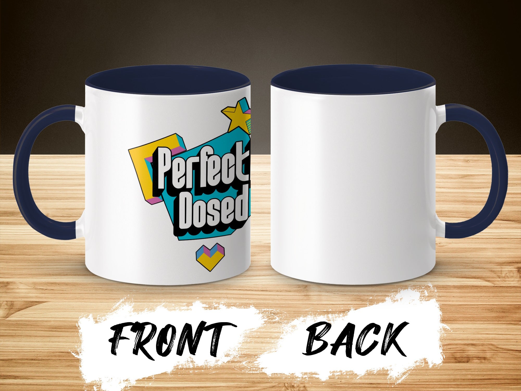 Perfect Dosed Mug Front and Back View Colorful Coffee Mug