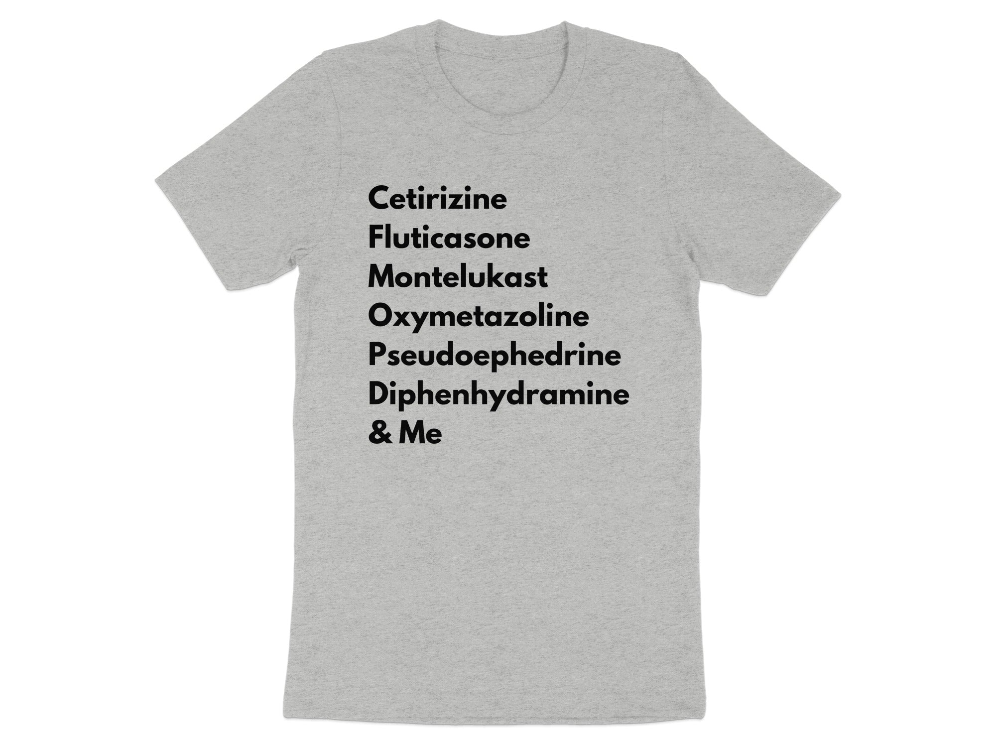 Gray t-shirt with black text listing allergy medications and "Me."