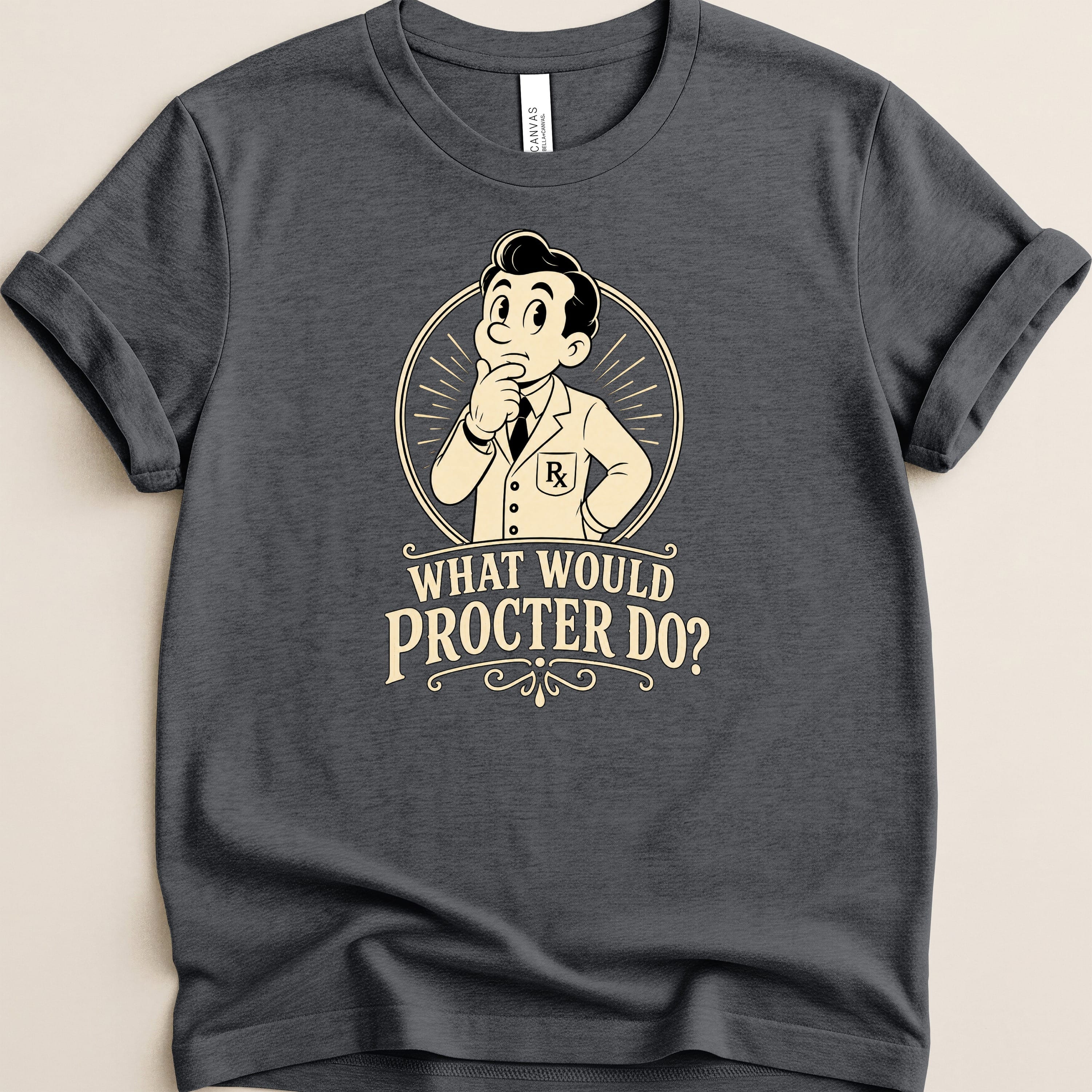 Dark grey t-shirt with a cartoon doctor and text "What would Proctor do?".