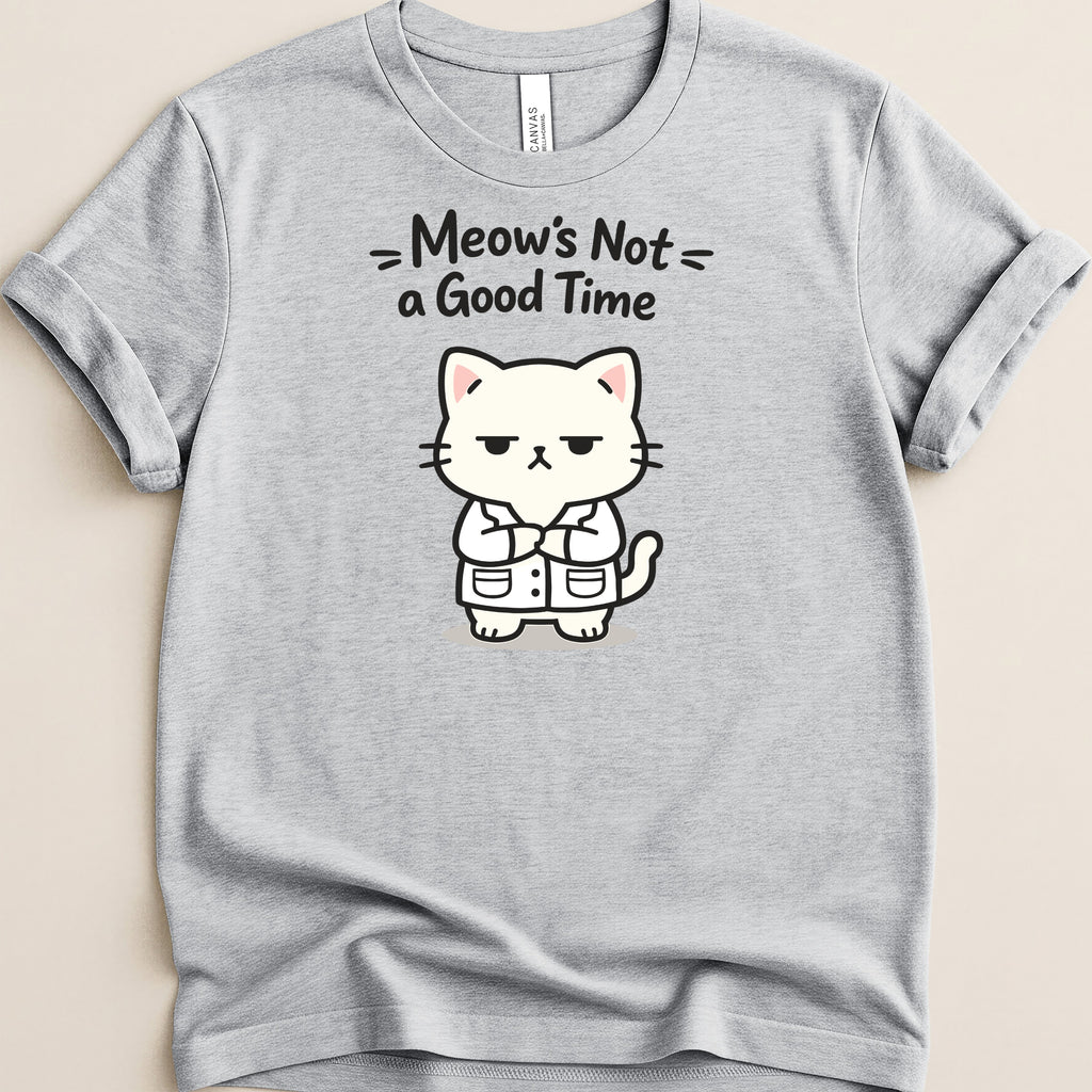 Gray t-shirt with a grumpy white cat wearing a lab coat and the text "Meow's Not a Good Time."