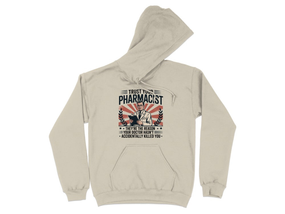 Trust Your Pharmacist (Male) Sweatshirt & Hoodie