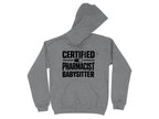 Grey hooded sweatshirt with "CERTIFIED PHARMACIST BABYSITTER" text.